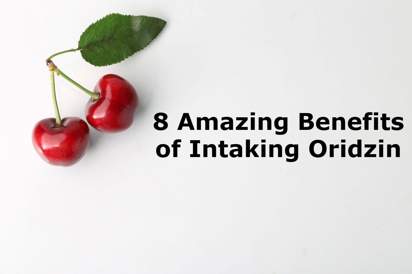8 Amazing Benefits of Intaking Oridzin